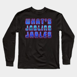 What's Jablins Jables Long Sleeve T-Shirt